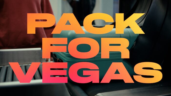 Visit Las Vegas - Pack for Vegas campaign